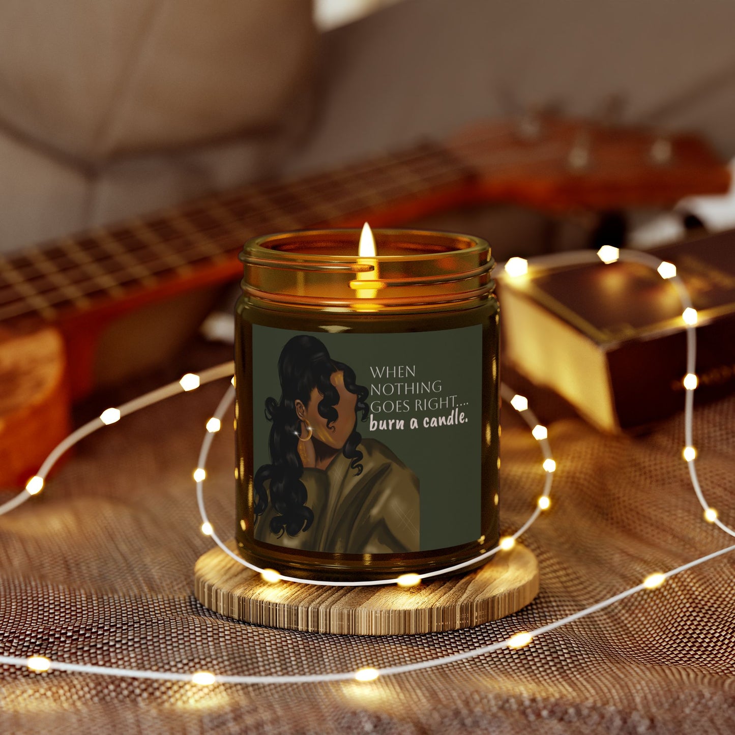 Inspirational Scented Candle - "When Nothing Goes Right... Burn a Candle"